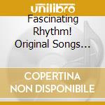 Fascinating Rhythm! Original Songs Of The 1920S cd