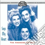 Andrews Sisters (The) - Says My Heart - Andrews Sisters (The) cd