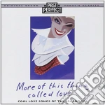 More Of This Thing Called Love: Songs From The 1940S & 50S / Various cd