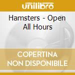 Hamsters - Open All Hours cd