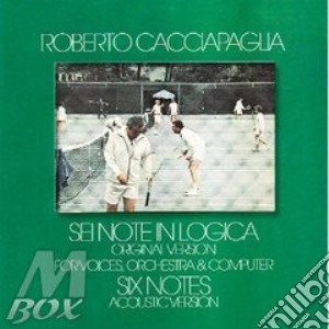 Sei Note In Logica, X Voce, Orchestra E cd musicale di Roberto Cacciapaglia