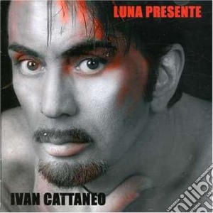 Ivan Cattaneo - Luna Presente cd musicale di Ivan Cattaneo
