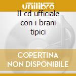 Il cd ufficiale con i brani tipici cd