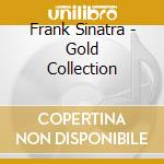 Frank Sinatra - Gold Collection cd musicale di SINATRA FRANK