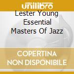 Lester Young Essential Masters Of Jazz cd