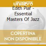 Edith Piaf - Essential Masters Of Jazz