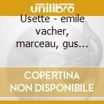 Usette - emile vacher, marceau, gus vise cd