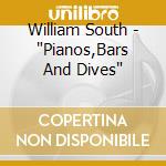 William South - 'Pianos,Bars And Dives' cd