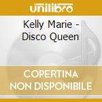 Kelly Marie - Disco Queen cd