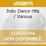 Italo Dance Hits / Various cd musicale di Various