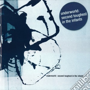 Underworld - Second Toughest In The Infants cd musicale di Underworld