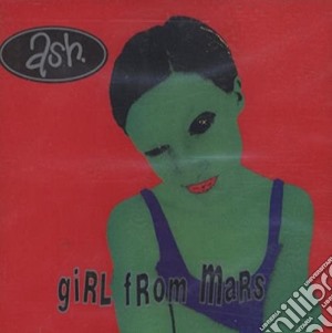 Ash - The Girl From Mars cd musicale di Ash