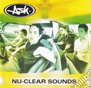 Ash - Nu-Clear Sounds cd musicale di Ash