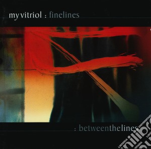 My Vitriol - Finelines: betweenthelines (2 Cd) cd musicale di Vitriol My