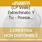 (LP Vinile) Extrechinato Y Tu - Poesia Basica vinile