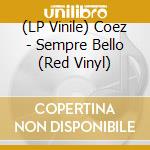 (LP Vinile) Coez - Sempre Bello (Red Vinyl) cd