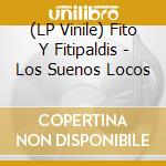 (LP Vinile) Fito Y Fitipaldis - Los Suenos Locos vinile