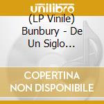 (LP Vinile) Bunbury - De Un Siglo Anterior vinile
