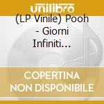 (LP Vinile) Pooh - Giorni Infiniti (Silver Vinyl) vinile
