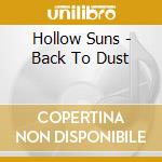 Hollow Suns - Back To Dust cd
