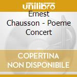 Ernest Chausson - Poeme Concert cd
