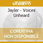 Jayler - Voices Unheard cd