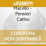 Macello - Pensieri Cattivi cd