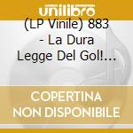 (LP Vinile) 883 - La Dura Legge Del Gol! (Crystal Vinyl) vinile
