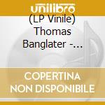 (LP Vinile) Thomas Banglater - Mirage. Ballet For Dancers vinile