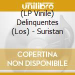 (LP Vinile) Delinquentes (Los) - Suristan vinile