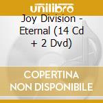 Joy Division - Eternal (14 Cd + 2 Dvd) cd