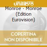 Monroe - Monroe (Edition Eurovision) cd