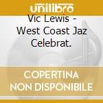 Vic Lewis - West Coast Jaz Celebrat. cd
