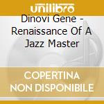 Dinovi Gene - Renaissance Of A Jazz Master cd
