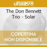 The Don Bennett Trio - Solar cd musicale di BENNETT DON TRIO
