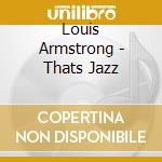 Louis Armstrong - Thats Jazz cd