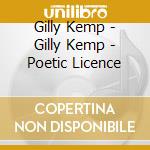 Gilly Kemp - Gilly Kemp - Poetic Licence cd musicale di Gilly Kemp