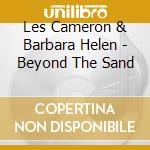 Les Cameron & Barbara Helen - Beyond The Sand cd