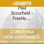 Paul Scourfield - Freshly Squeezed cd