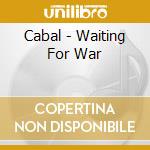 Cabal - Waiting For War cd