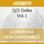 Dj'S Delite Vol.1 cd