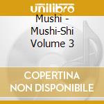 Mushi - Mushi-Shi Volume 3 cd