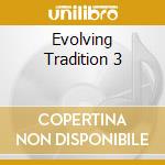 Evolving Tradition 3 cd