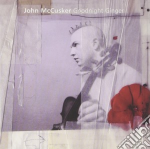 John Mccusker - Goodnight Ginger cd musicale di John Mccusker
