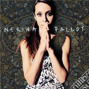 Nerina Pallot - Fires cd musicale di Nerina Pallot
