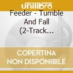 Feeder - Tumble And Fall (2-Track Version) cd