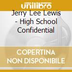 Jerry Lee Lewis - High School Confidential cd