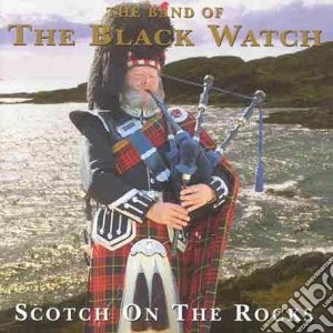 Band Of Black Watch - Scotch On Rocks cd musicale di Band Of Black Watch