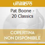 Pat Boone - 20 Classics cd