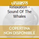 Relaxation - Sound Of The Whales cd